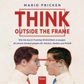 Cover: Think Outside the Frame - Ullstein