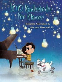 Abbildung von: 100 Kinderlieder für Klavier- beliebte Melodien & Hits aus Film und TV - Bosworth Edition - Hal Leonard Europe GmbH