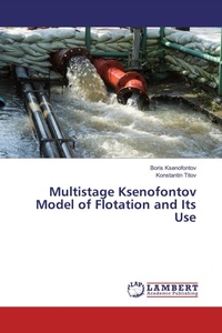 Enlarge image Cover: Multistage Ksenofontov Model of Flotation and Its Use - LAP Lambert Academic Publishing