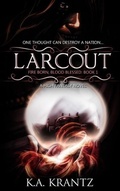 Cover: Larcout (Fire Born, Blood Blessed, #1) - K. A. Krantz