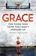 Cover: Grace: For Those Who Think They Don't Measure Up - Life Promotions, Inc.