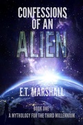 Cover: Confessions of an Alien (A Mythology for the Third Millenium) - A Mythology for the Third Millenium