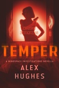 Cover: Temper: A Mindspace Investigations Novella (Book #4.7) - Alex C. Hughes