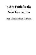 Cover: <18>: Faith for the Next Generation - Life Promotions, Inc.