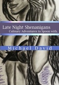 Cover: Late Night Shenanigans - Culinary Adventures to Spoon With - Michael David