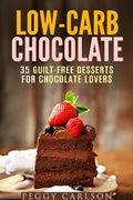 Cover: Low-Carb Chocolate: 35 Guilt-Free Desserts for Chocolate Lovers (Mug Cakes & Desserts) - Mug Cakes & Desserts