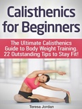 Cover: Calisthenics for Beginners: The Ultimate Calisthenics Guide to Body Weight Training. 22 Outstanding Tips to Stay Fit! - JVzon Studio