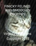 Cover: Finicky Felines An Smoochin Pooches - Virginia L.Watkins