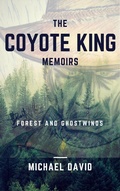 Cover: The Coyote King Memoirs - Forest and Ghostwinds - Michael David