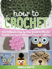 Enlarge image Cover: How To Crochet: The Ultimate Step by Step Guide to Master Crochet and Learn Advanced Crochet Stitches - JVzon Studio