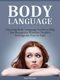 Enlarge image Cover: Body Language: Amazing Body Language Guide to Help You Recognize Whether People's Feelings are True or Fake - JVzon Studio