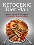 Cover: Ketogenic Diet Plan: Healthy Delightful Recipes for Successful Ketogenic Diet - JVzon Studio
