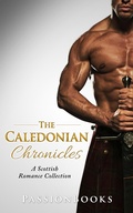 Cover: The Caledonian Chronicles Vol. 1 (Scottish Romance Collection) - Scottish Romance Collection