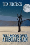 Cover: A Full Moon Over a Desolate Plain - Lilac Moon Books