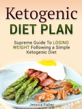 Cover: Ketogenic Diet Plan: Supreme Guide To Losing Weight Following a Simple Ketogenic Diet - JVzon Studio