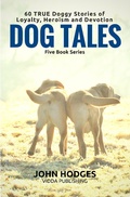 Cover: Dog Souls: Dog Tales: 60 True Dog Stories of Loyalty, Heroism & Devotion - DOG TALES