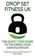 Cover: The Quick 7 Step Guide to Tailoring Your Own Nutrition (E-Books, #1) - E-Books