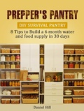 Cover: Prepper's Pantry: DIY Survival Pantry: 8 Tips to Build a 6 month water and food supply in 30 days - Amazing Publisher