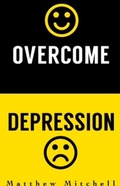Cover: Overcome Depression - Firebaptized Publishing