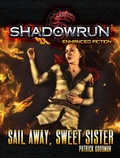 Cover: Shadowrun: Sail Away, Sweet Sister (Shadowrun Novella, #5) - Catalyst Game Labs