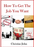 Cover: How to Get the Job You Want - CE John Media