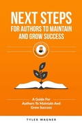 Cover: Next Steps For Authors To Maintain And Grow Success (Authors Unite Book Series, #7) - Authors Unite