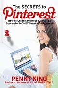 Cover: Home Business: The SECRETS to PINTEREST: How to Create, Promote & Market a Successful MONEY Generating Account (Business, Income & Social Media, #2) - Business, Income & Social Media