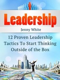Cover: Leadership: 12 Proven Leadership Tactics To Start Thinking Outside of the Box - JVzon Studio