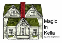 Enlarge image Cover: Magic in Kella - Janet Stephenson