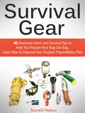 Cover: Survival Gear: 40 Awesome Items and Survival Tips to Help You Prepare Your Bug Out Bag. Learn How to Improve Your Disaster Preparedness Plan - JVzon Studio