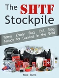 Cover: The Shtf Stockpile: Items Every Bug Out Bag Needs for Survival in the Wild - JVzon Studio