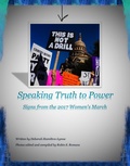 Cover: Speaking Truth to Power Signs from the 2017 Women's March - Speaking Truth to Power