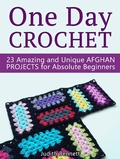 Cover: One Day Crochet: 23 Amazing and Unique Afghan Projects for Absolute Beginners - JVzon Studio