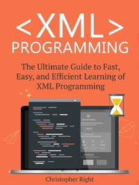 Abbildung von: XML Programming: The Ultimate Guide to Fast, Easy, and Efficient Learning of XML Programming - Amazing Publisher