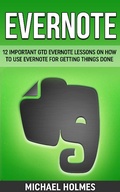 Cover: Evernote: 12 Important GTD Evernote Lessons On How To Use Evernote For Getting Things Done - Amazing Publisher
