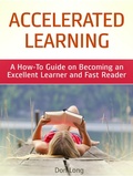 Cover: Accelerated Learning: A How-To Guide on Becoming an Excellent Learner and Fast Reader - JVzon Studio