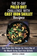 Cover: The 31-Day Paleo Diet Challenge with Cast Iron Skillet Recipes: One Paleo Diet Recipe for Every Day of the Month Using Cast Iron Skillets (Paleo Meals) - Paleo Meals