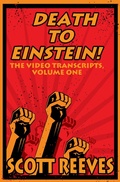 Cover: Death to Einstein!: The Video Transcripts, Volume One - Scott Reeves