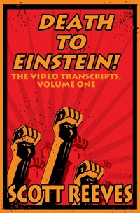 Enlarge image Cover: Death to Einstein!: The Video Transcripts, Volume One - Scott Reeves