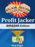 Cover: Slam Dunk Profit Jacker Amazon Edition - paul nagel