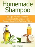 Cover: Homemade Shampoo: 22 Tips on How to Make Homemade Shampoos For Damaged and Hair Without Shine - JVzon Studio