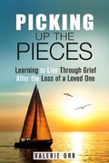 Cover: Picking Up the Pieces: Learning to Live Through Grief After the Loss of a Loved One (Letting Go & Moving On) - Letting Go & Moving On