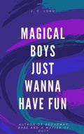 Cover: Magical Boys Just Wanna Have Fun - J. C. Long