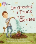 Cover: I'm Growing a Truck in the Garden - Collins