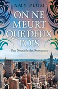 Cover: On Ne Meurt Que Deux Fois (Revenants, #5) - Revenants