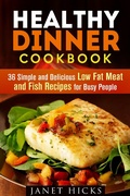 Cover: Healthy Dinner Cookbook: 36 Simple and Delicious Low Fat Meat and Fish Recipes for Busy People (Diets & Recipes) - Diets & Recipes