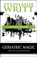 Cover: A Touch of Jade (Geriatric Magic: A New York Collection Short Story) - Geriatric Magic: A New York Collection Short Story