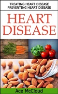 Cover: Heart Disease: Treating Heart Disease: Preventing Heart Disease - Pro Mastery Publishing