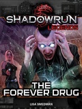 Cover: Shadowrun Legends: The Forever Drug - Catalyst Game Labs