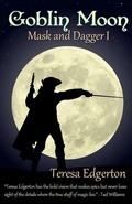 Cover: Goblin Moon (Mask and Dagger, #1) - Mask and Dagger